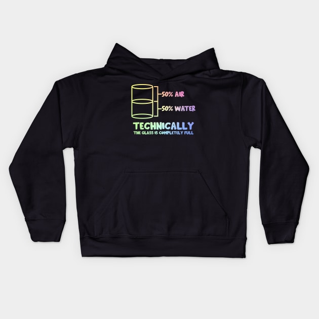 Technically The Glass Is Full Kids Hoodie by ScienceCorner